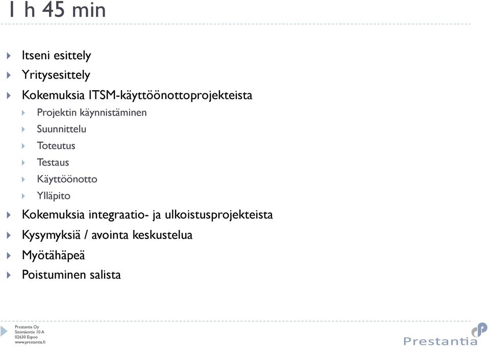 Toteutus Testaus Käyttöönotto Ylläpito Kokemuksia integraatio- ja