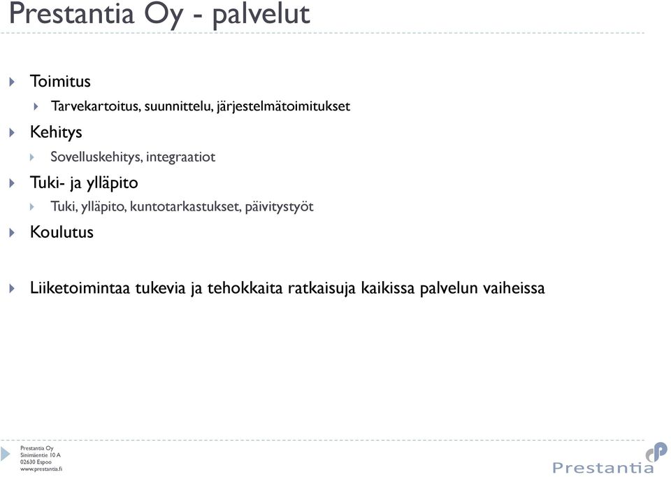 Tuki- ja ylläpito Tuki, ylläpito, kuntotarkastukset,