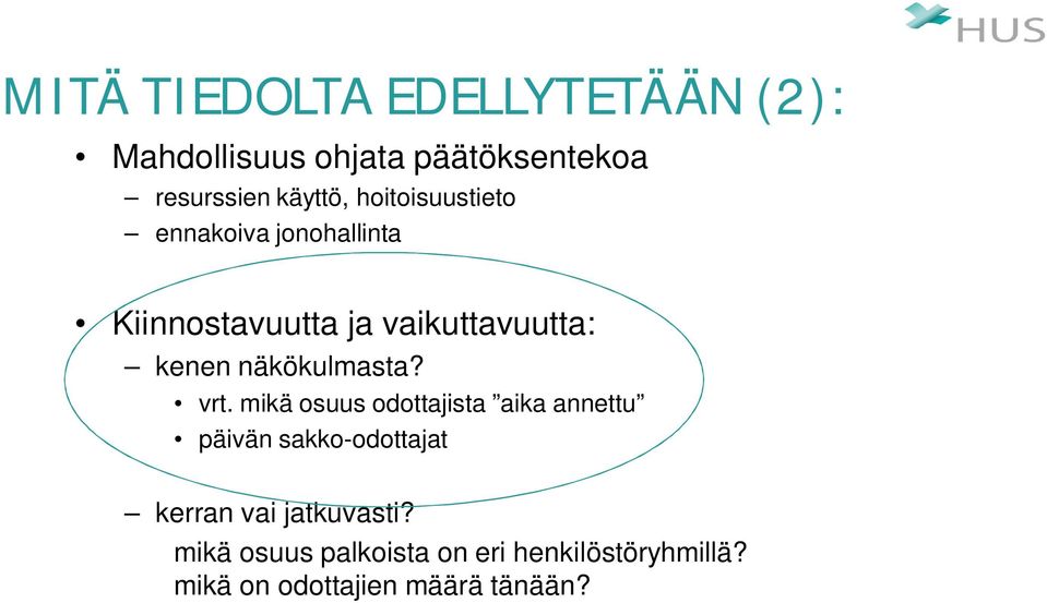 näkökulmasta? vrt.