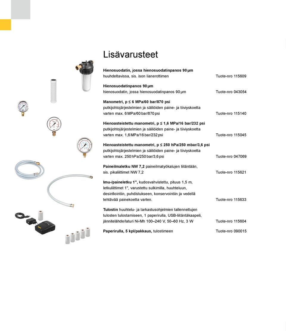 säiliöiden paine- ja tiiviyskoetta varten max.