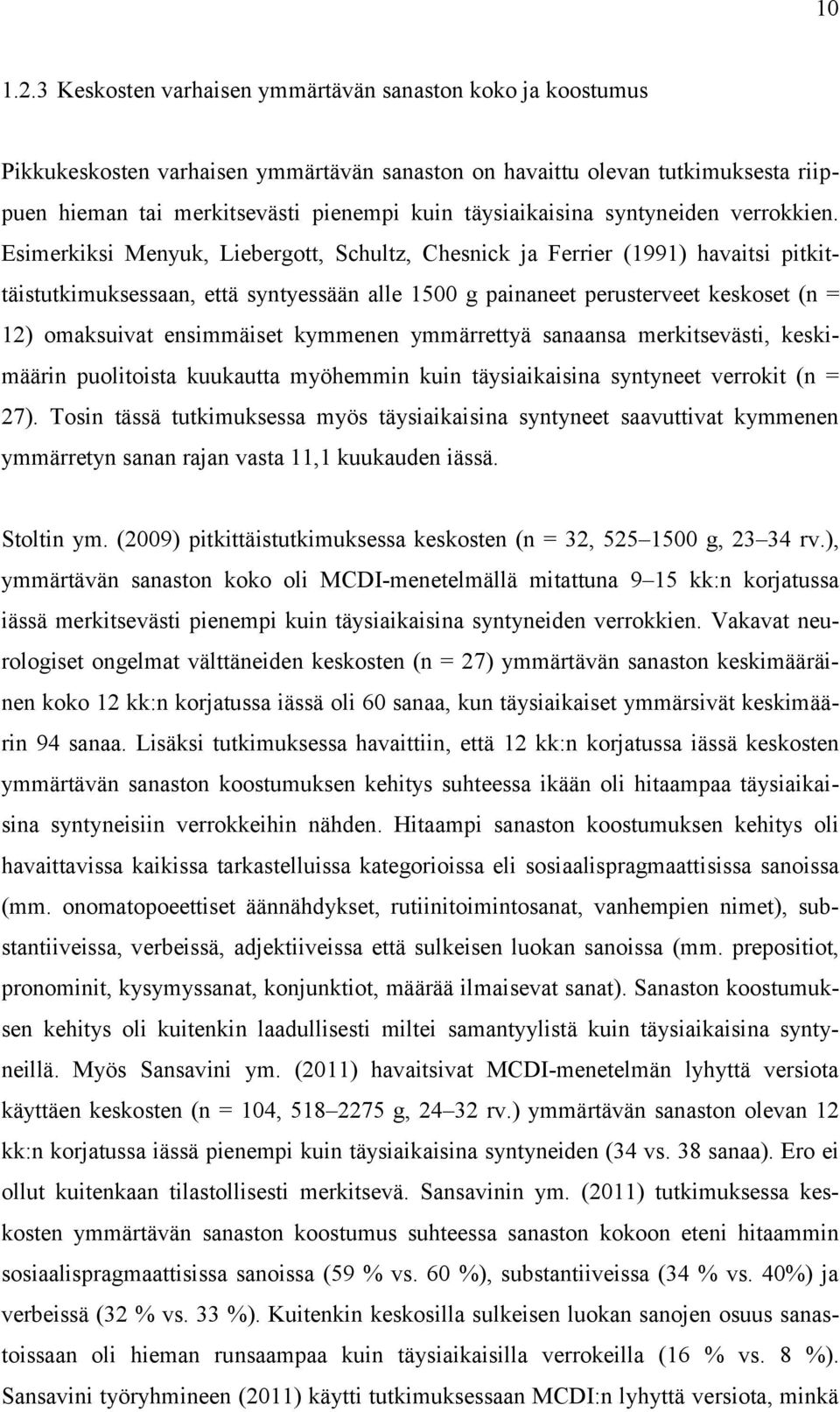 täysiaikaisina syntyneiden verrokkien.