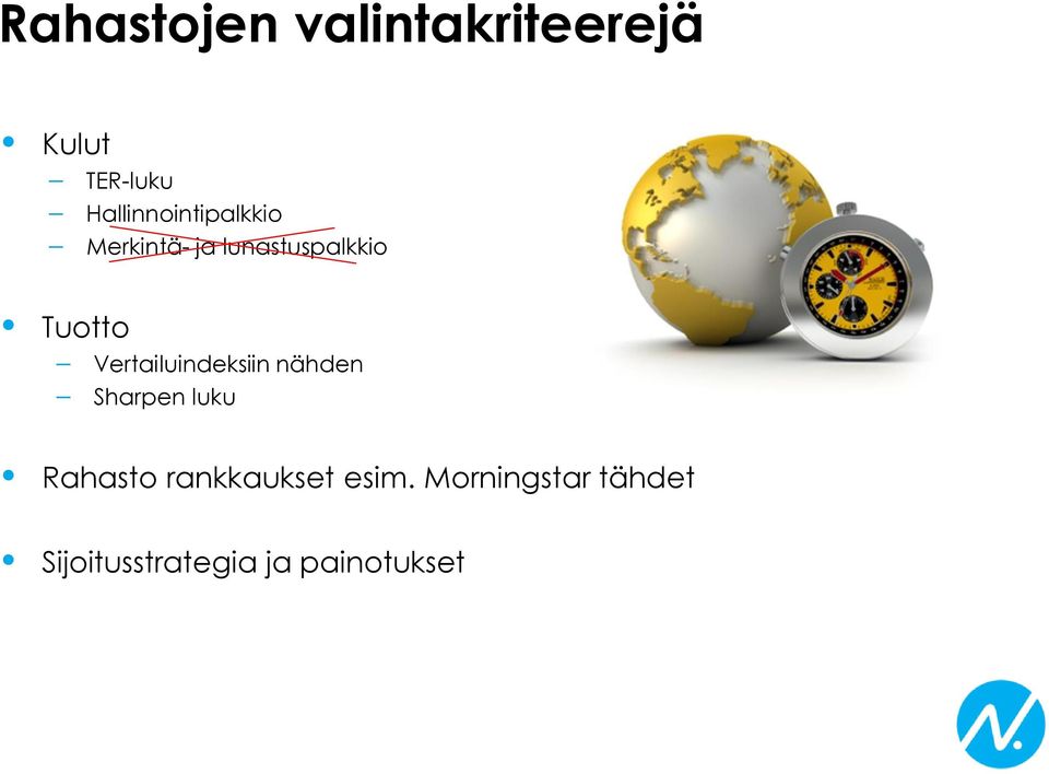 Tuotto Vertailuindeksiin nähden Sharpen luku Rahasto