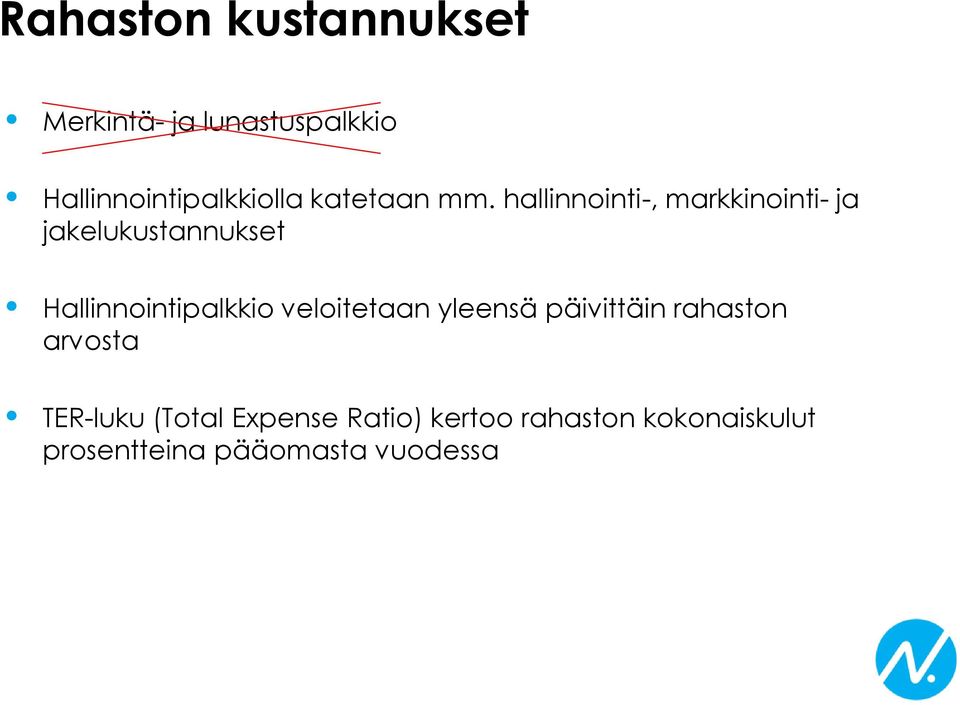 hallinnointi-, markkinointi- ja jakelukustannukset Hallinnointipalkkio