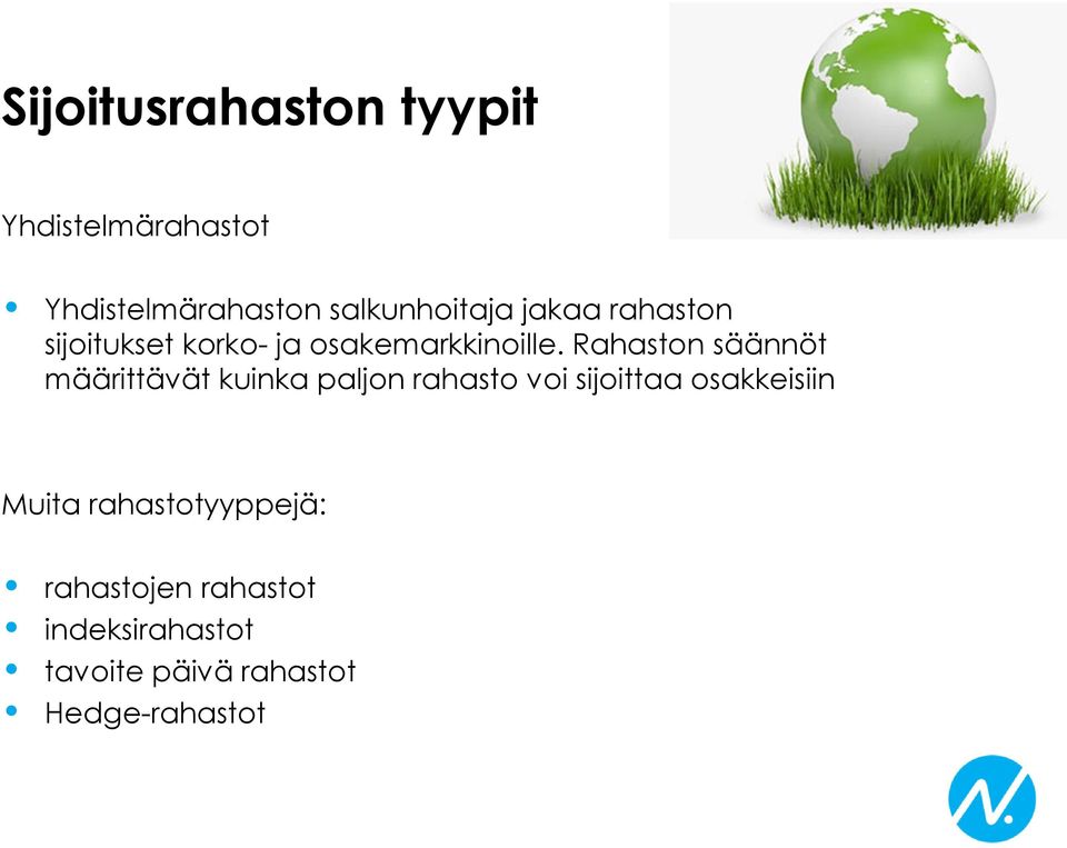 Rahaston säännöt määrittävät kuinka paljon rahasto voi sijoittaa osakkeisiin