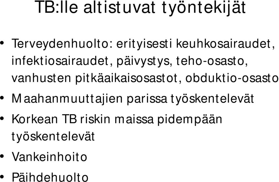 pitkäaikaisosastot, obduktio-osasto Maahanmuuttajien parissa