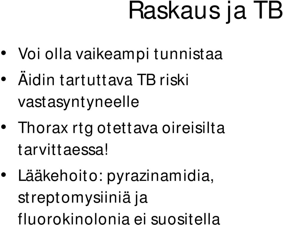 otettava oireisilta tarvittaessa!