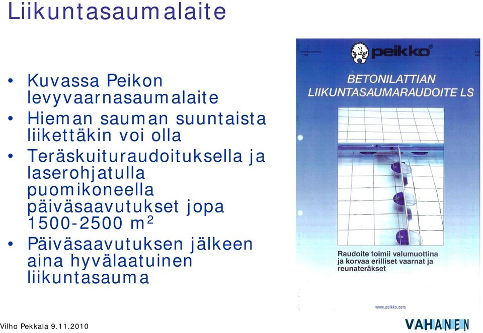 Teräskuituraudoituksella ja laserohjatulla puomikoneella