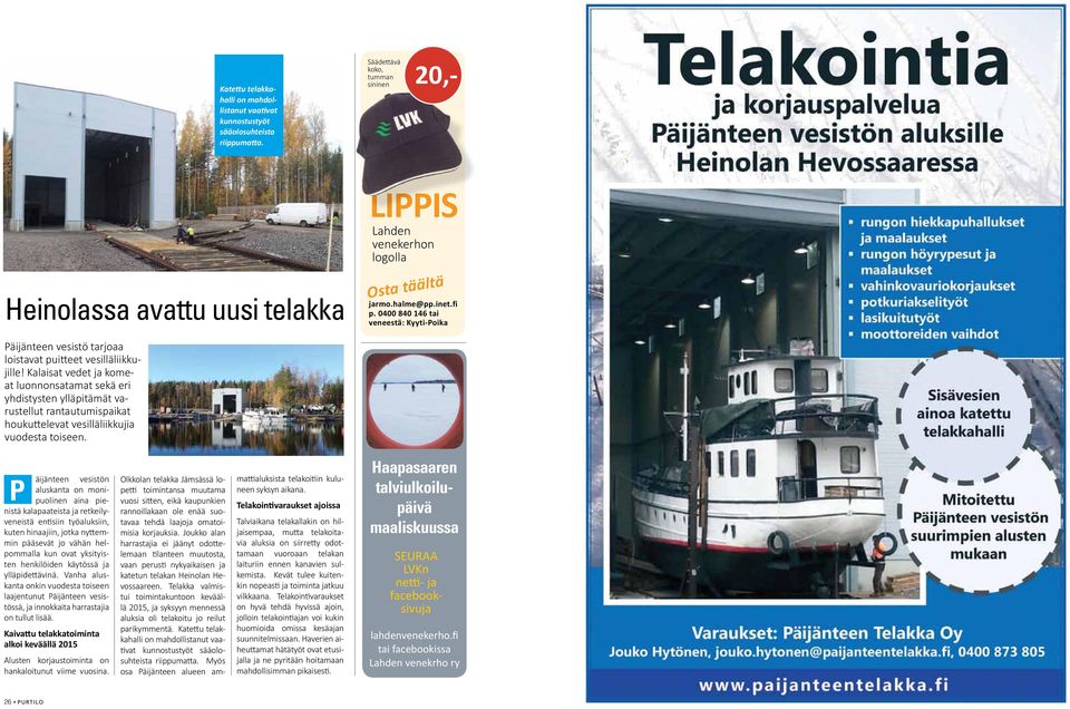 0400 840 146 tai veneestä: Kyyti-Poika Päijänteen vesistö tarjoaa loistavat puitteet vesilläliikkujille!