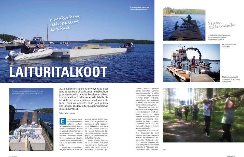2015 Kalenterissa oli kääntynyt taas uusi lehti ja kesäkuu oli vaihtunut heinäkuuhun ja sehän monille tarkoitti kesäloman alkua.