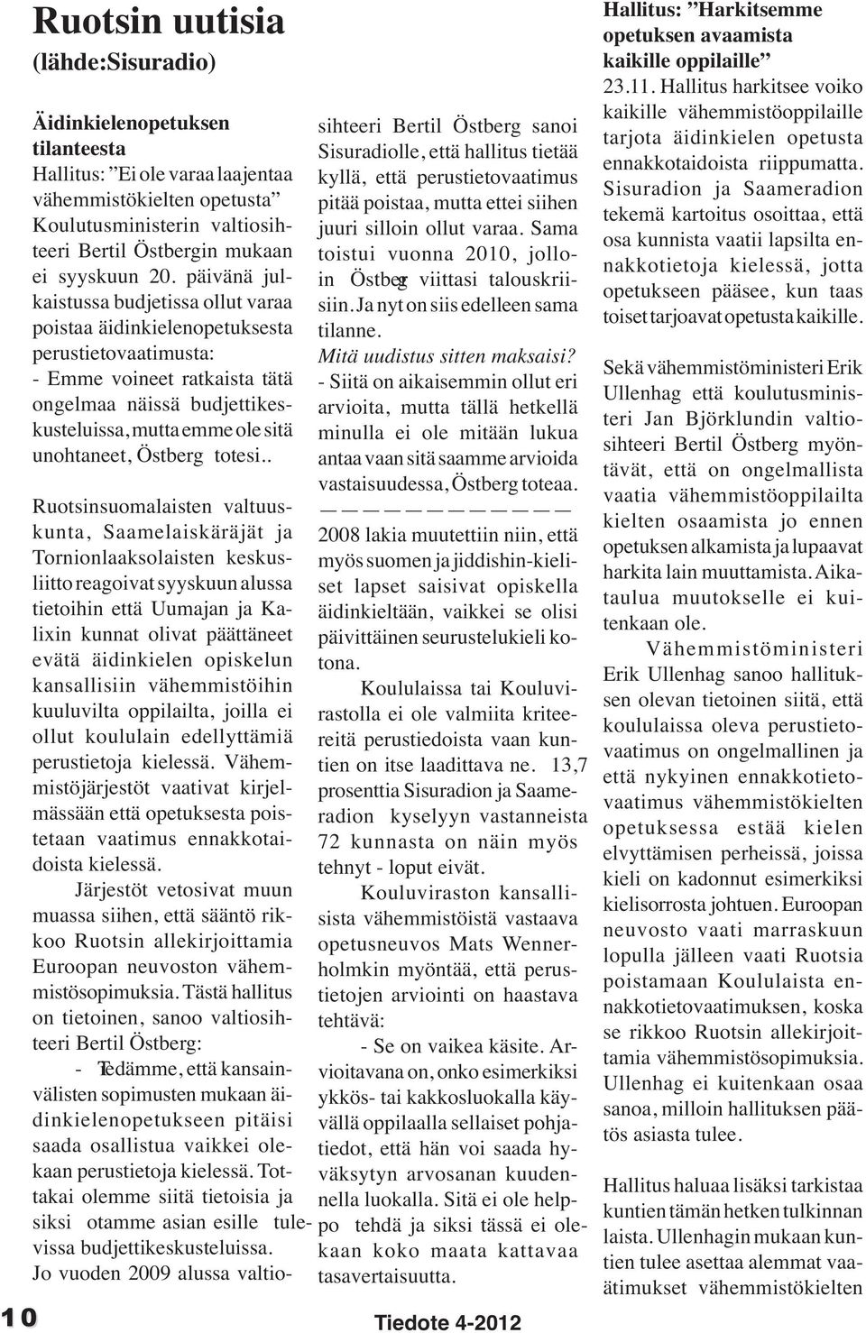 unohtaneet, Östberg totesi.