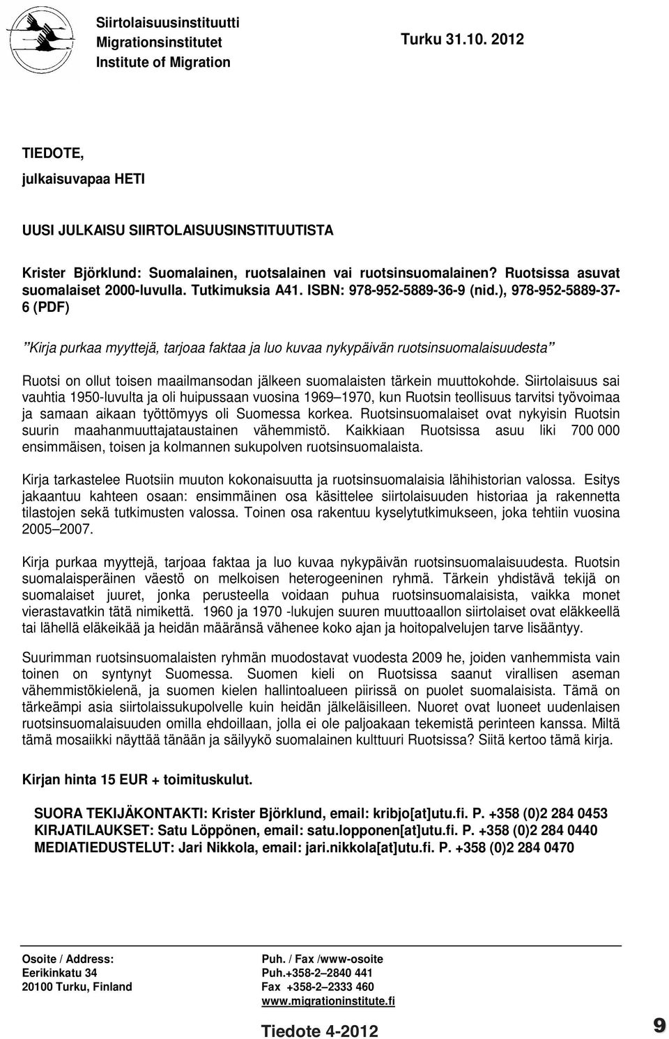 Tutkimuksia A41. ISBN: 978-952-5889-36-9 (nid.