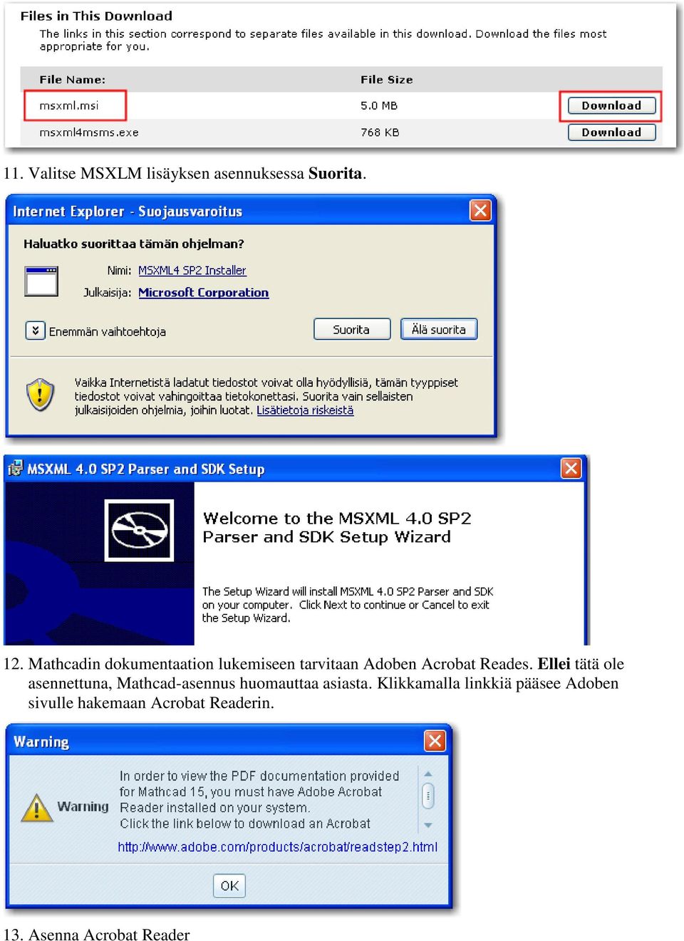 Ellei tätä ole asennettuna, Mathcad-asennus huomauttaa asiasta.