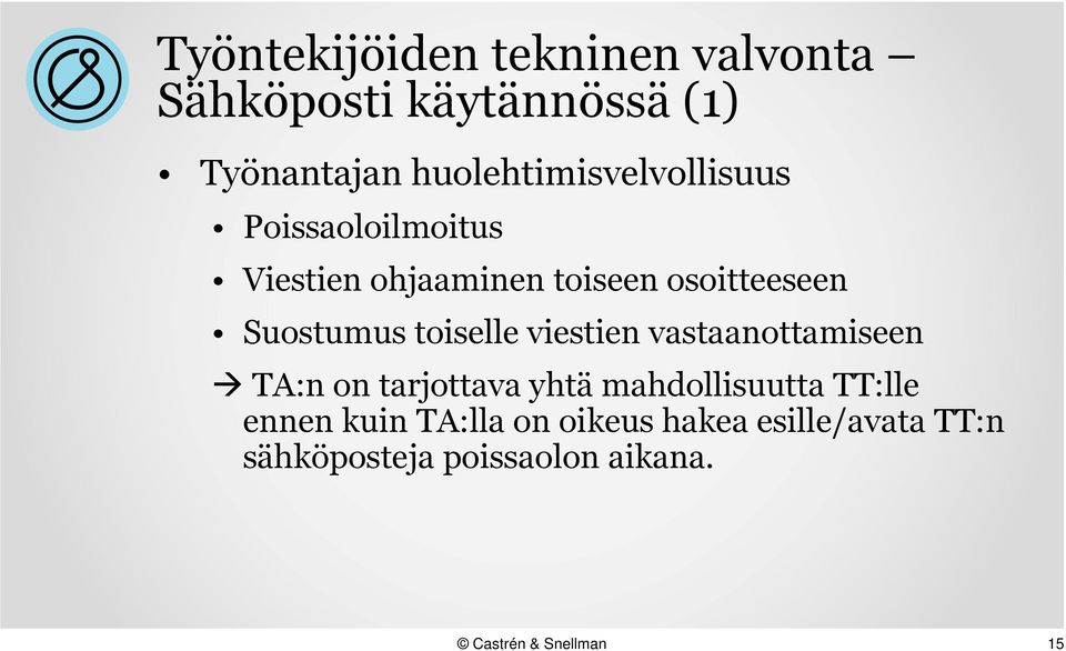 Suostumus toiselle viestien vastaanottamiseen TA:n on tarjottava yhtä