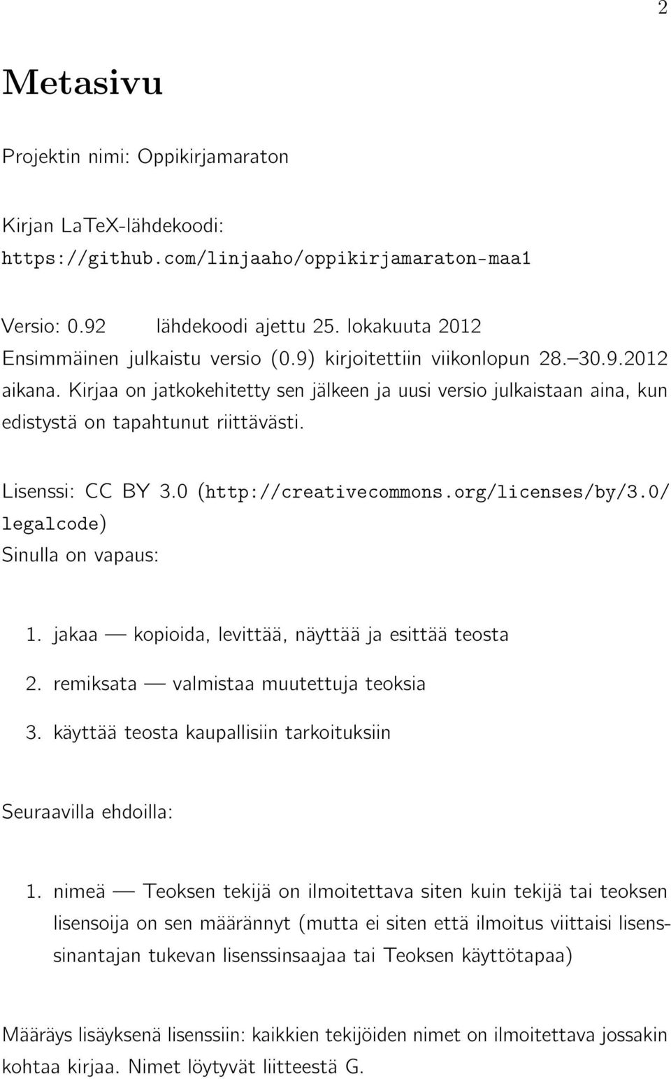 Kirjaa on jatkokehitetty sen jälkeen ja uusi versio julkaistaan aina, kun edistystä on tapahtunut riittävästi. Lisenssi: CC BY 3.0 (http://creativecommons.org/licenses/by/3.