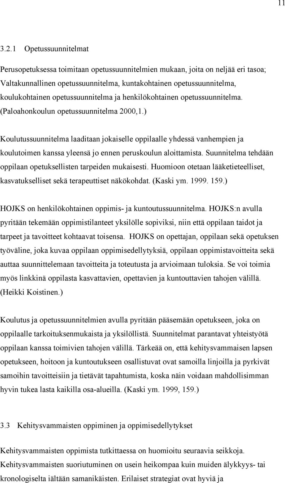 opetussuunnitelma ja henkilökohtainen opetussuunnitelma. (Paloahonkoulun opetussuunnitelma 2000,1.