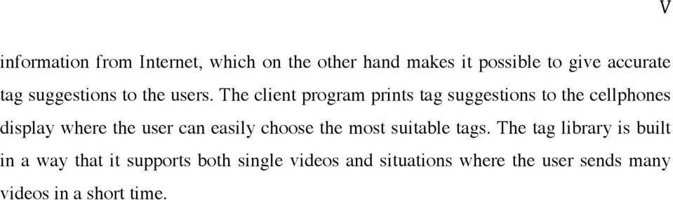 The client program prints tag suggestions to the cellphones display where the user can easily