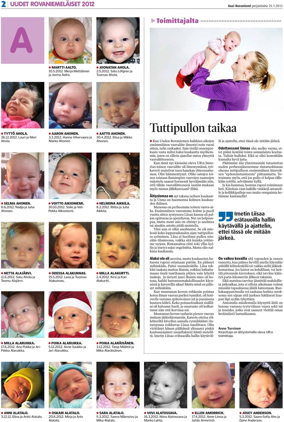 AATTO AHONEN. 30.4.2012. Elisa ja Mikko Ahonen. HELMIINA AIKKILA. 8.2.2012. Riitta ja Juha Aikkila.