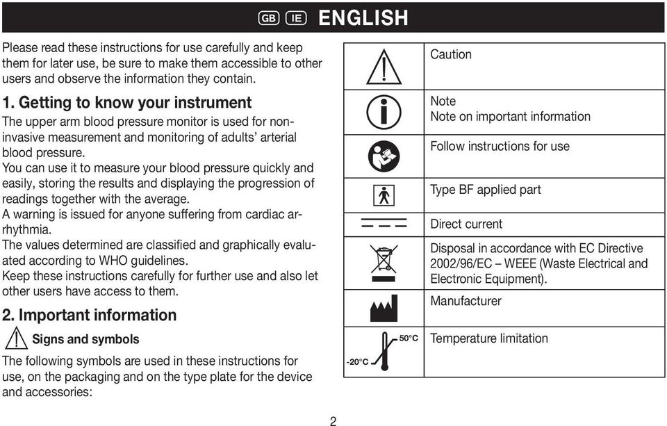You can use it to measure your blood pressure quickly and easily, storing the results and displaying the progression of readings together with the average.