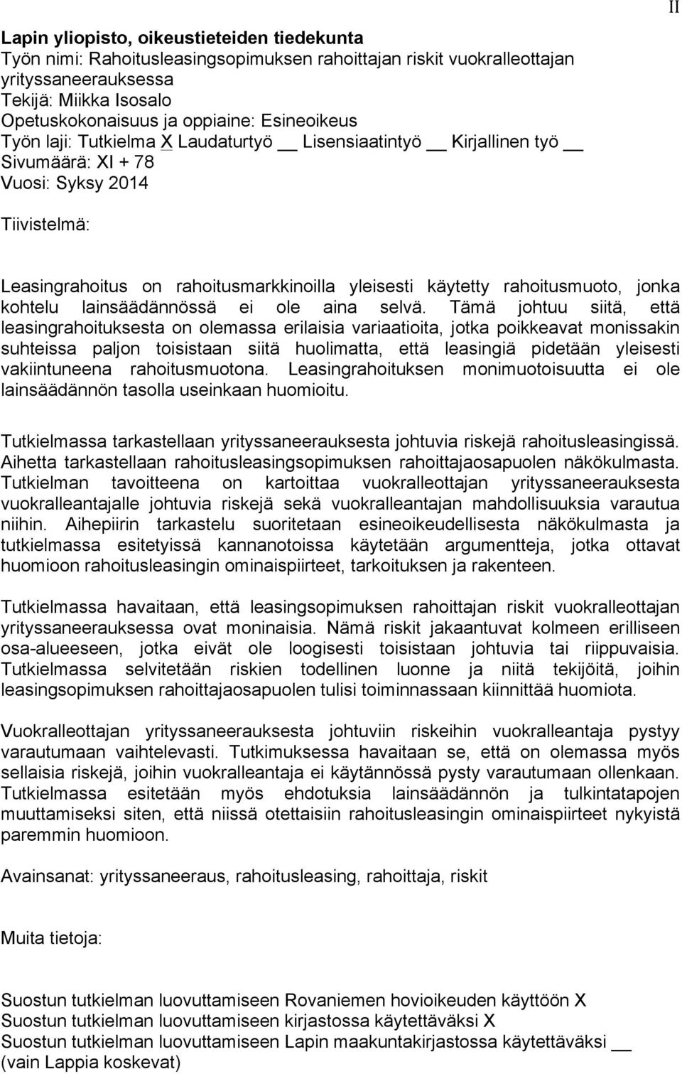 rahoitusmuoto, jonka kohtelu lainsäädännössä ei ole aina selvä.