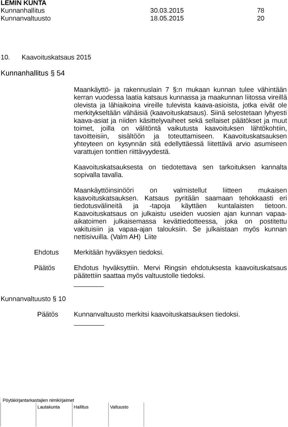 vireille tulevista kaava-asioista, jotka eivät ole merkitykseltään vähäisiä (kaavoituskatsaus).