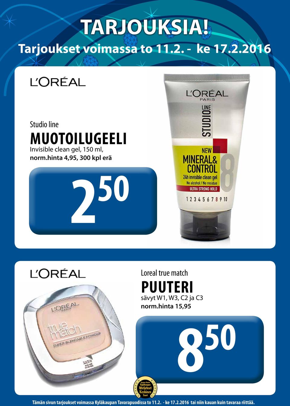 hinta 4,95, 300 kpl erä 2 50 Loreal