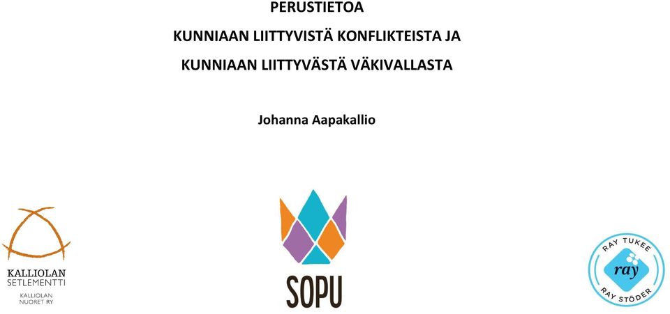 JA KUNNIAAN LIITTYVÄSTÄ