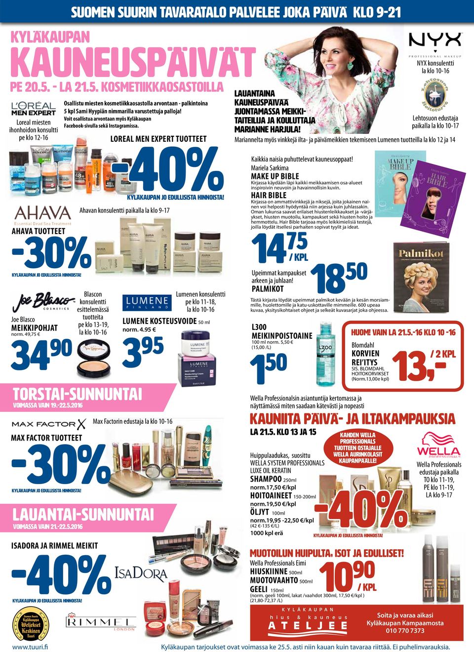 49,75 3490 MAX FACTOR TUOTTEET -30% Kyläkaupan jo edullisista hinnoista! ISADORA JA RIMMEL MEIKIT -40% Kyläkaupan jo edullisista hinnoista!