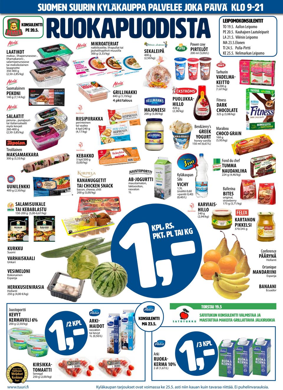 5. Vilénin Leipomo MA 23.5.Elonen TI 24.5. Pulla-Pirtti KE 25.5. Nelimarkan Leipomo Power cow nakkikastike, lihapullat tai jauhelihapihvit muusilla 300 g (3,33/kg) LAATIKOT Leipomokonsulentit