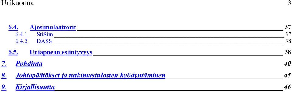 Uniapnean esiintyvyys 38 7. Pohdinta 40 8.