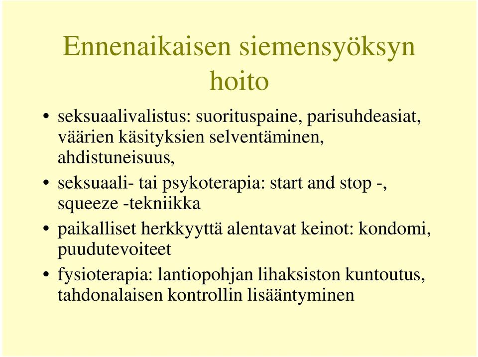 and stop -, squeeze -tekniikka paikalliset herkkyyttä alentavat keinot: kondomi,