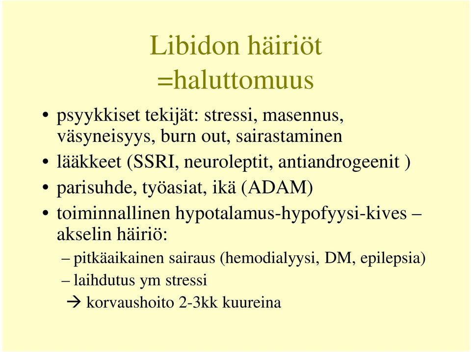 ikä (ADAM) toiminnallinen hypotalamus-hypofyysi-kives akselin häiriö: pitkäaikainen