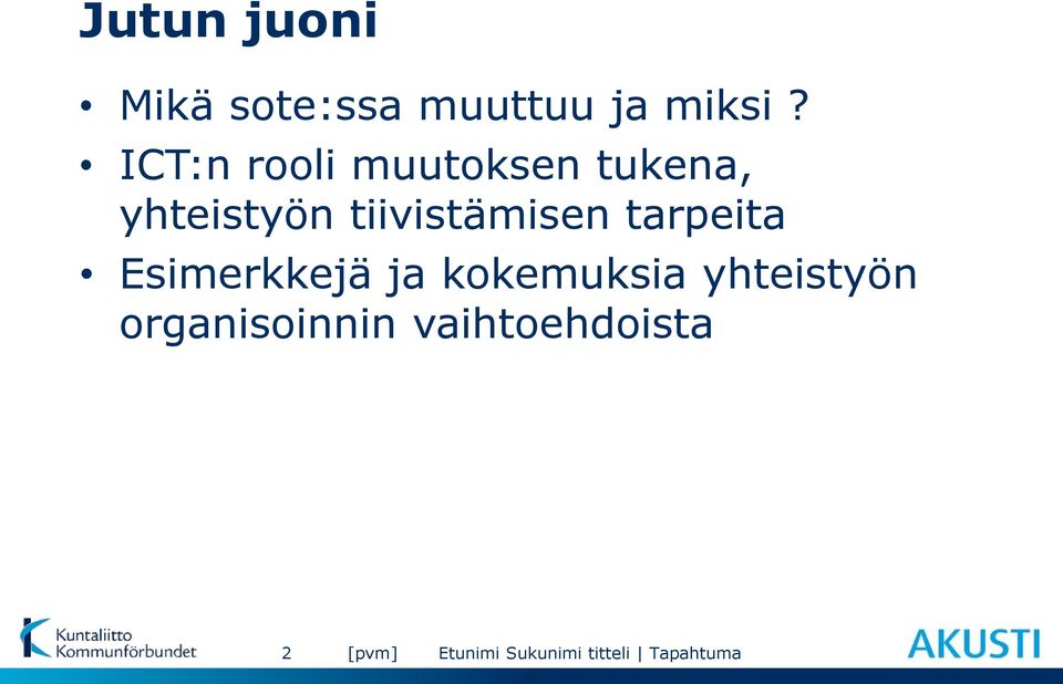 tiivistämisen tarpeita Esimerkkejä ja kokemuksia