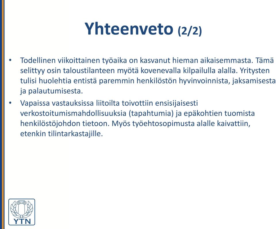 Yritysten tulisi huolehtia entistä paremmin henkilöstön hyvinvoinnista, jaksamisesta ja palautumisesta.