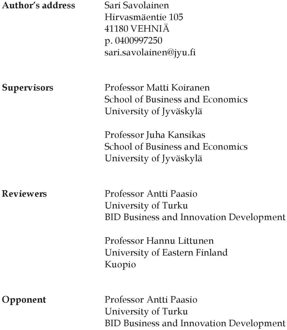 Business and Economics University of Jyväskylä Reviewers Professor Antti Paasio University of Turku BID Business and Innovation