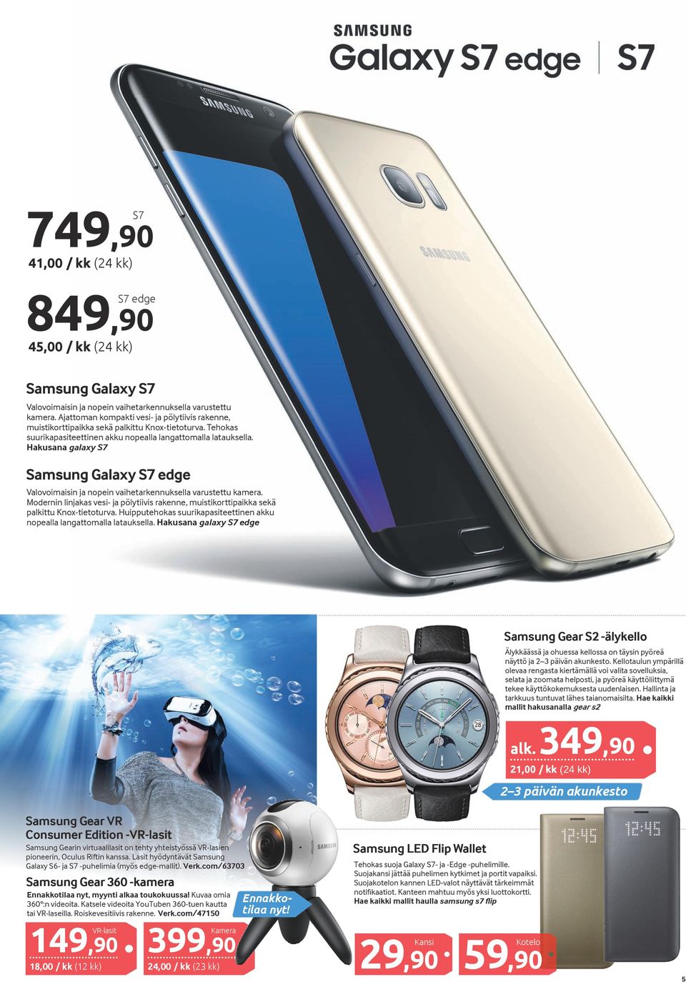 Hakusana galaxy S7 Samsung Galaxy S7 edge Valovoimaisin ja nopein vaihetarkennuksella varustettu kamera.