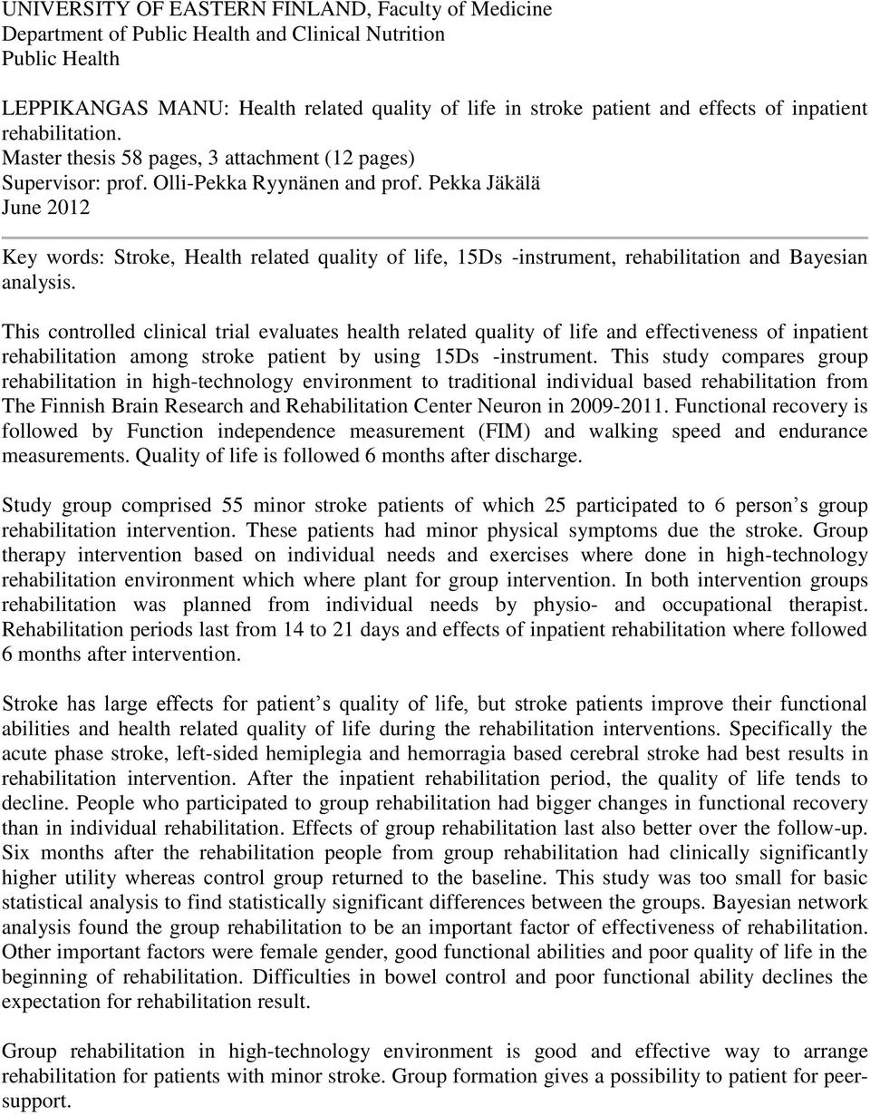 Pekka Jäkälä June 2012 Key words: Stroke, Health related quality of life, 15Ds -instrument, rehabilitation and Bayesian analysis.