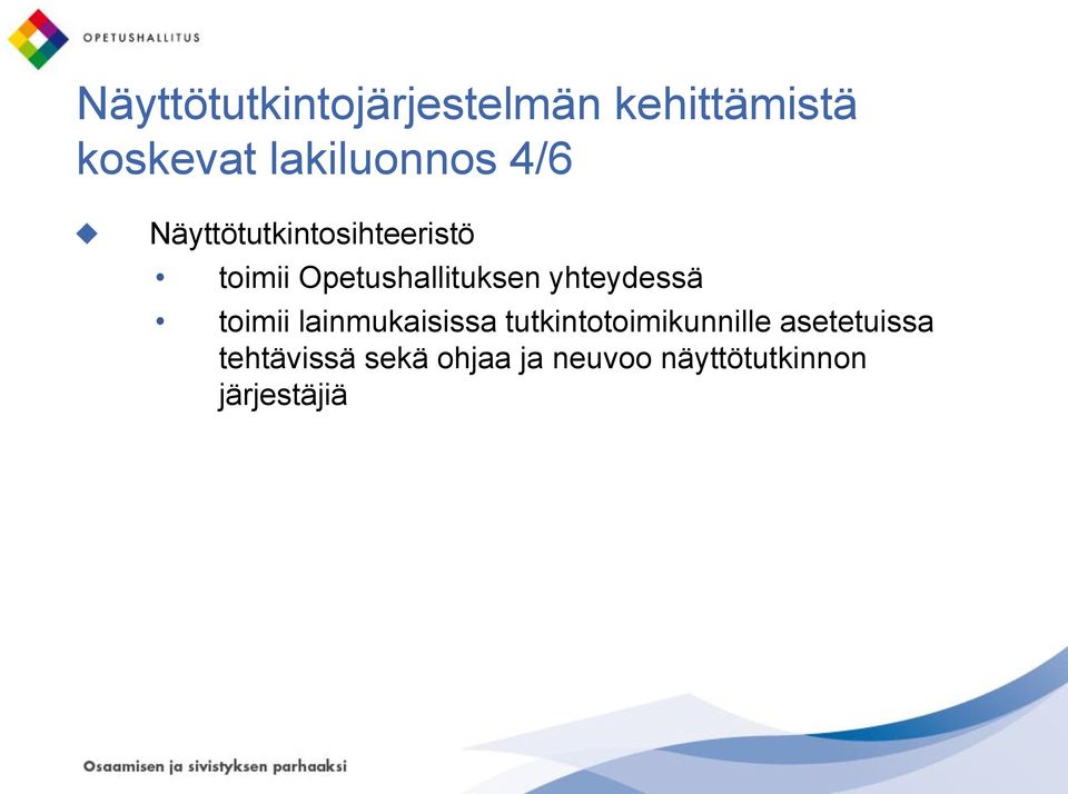 yhteydessä toimii lainmukaisissa tutkintotoimikunnille