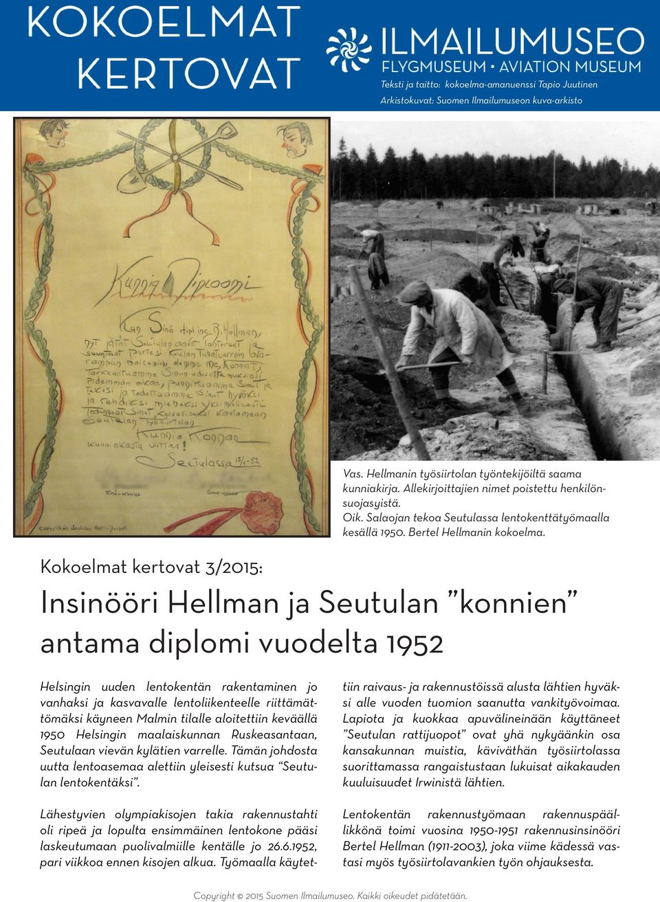 Kokoelmat kertovat 3/2015: Insinööri Hellman ja Seutulan konnien antama diplomi vuodelta 1952 Helsingin uuden lentokentän rakentaminen jo vanhaksi ja kasvavalle lentoliikenteelle riittämättömäksi