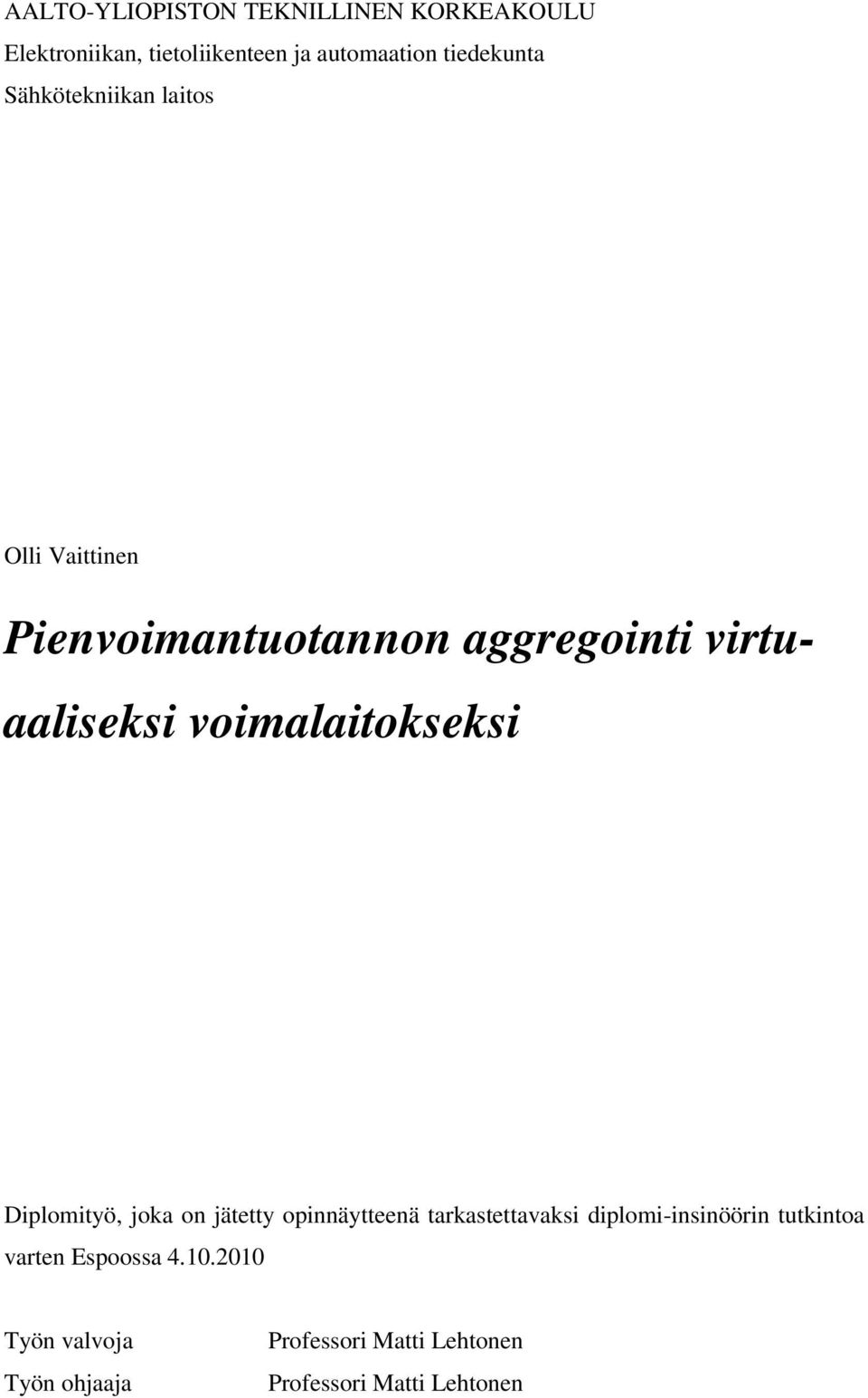 voimalaitokseksi Diplomityö, joka on jätetty opinnäytteenä tarkastettavaksi diplomi-insinöörin