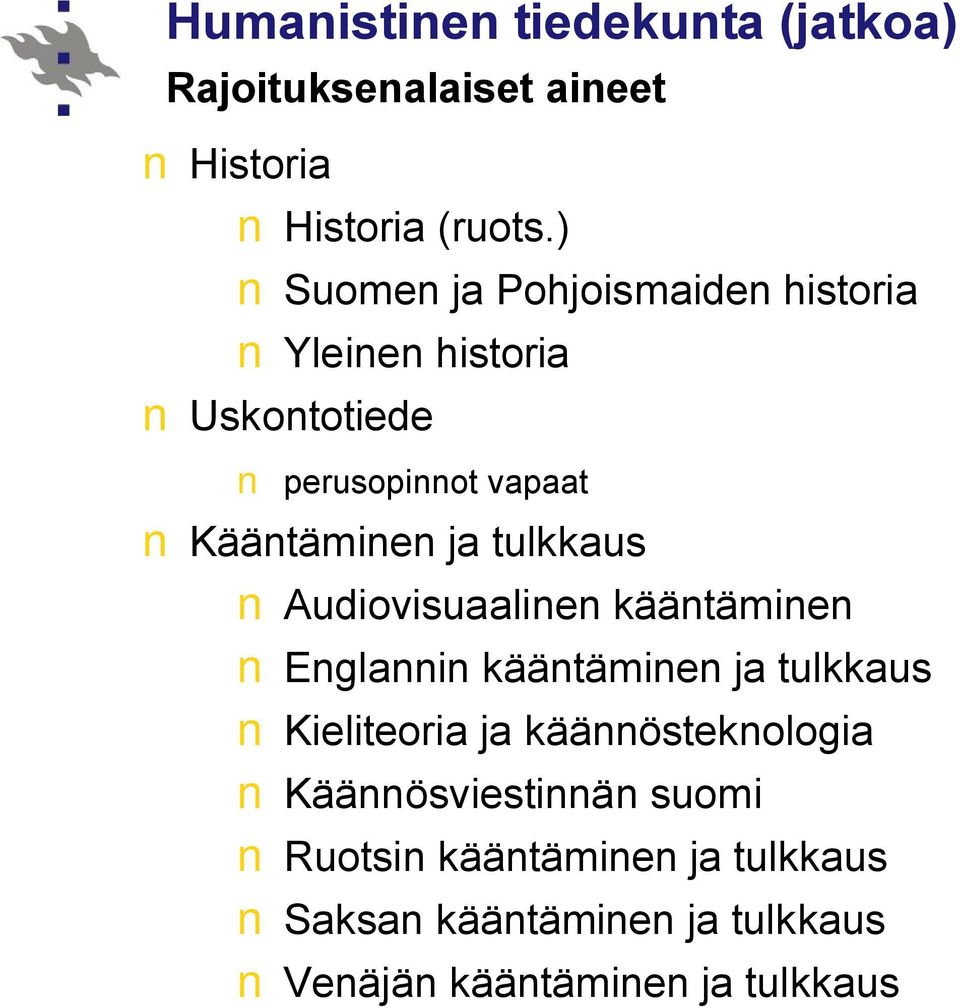 tulkkaus Audiovisuaalinen kääntäminen Englannin kääntäminen ja tulkkaus Kieliteoria ja