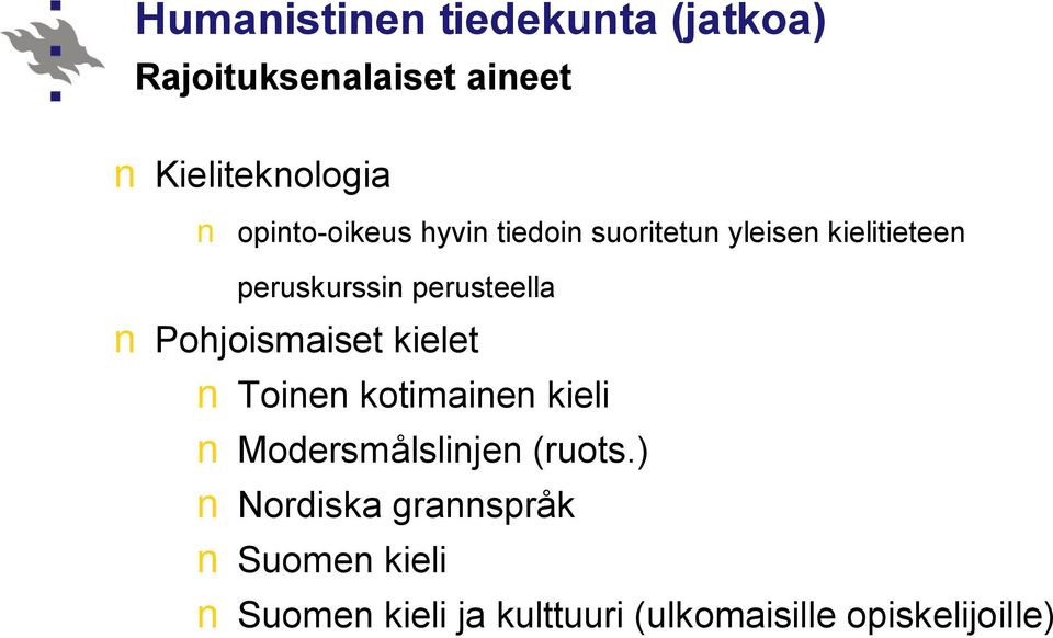 perusteella Pohjoismaiset kielet Toinen kotimainen kieli Modersmålslinjen