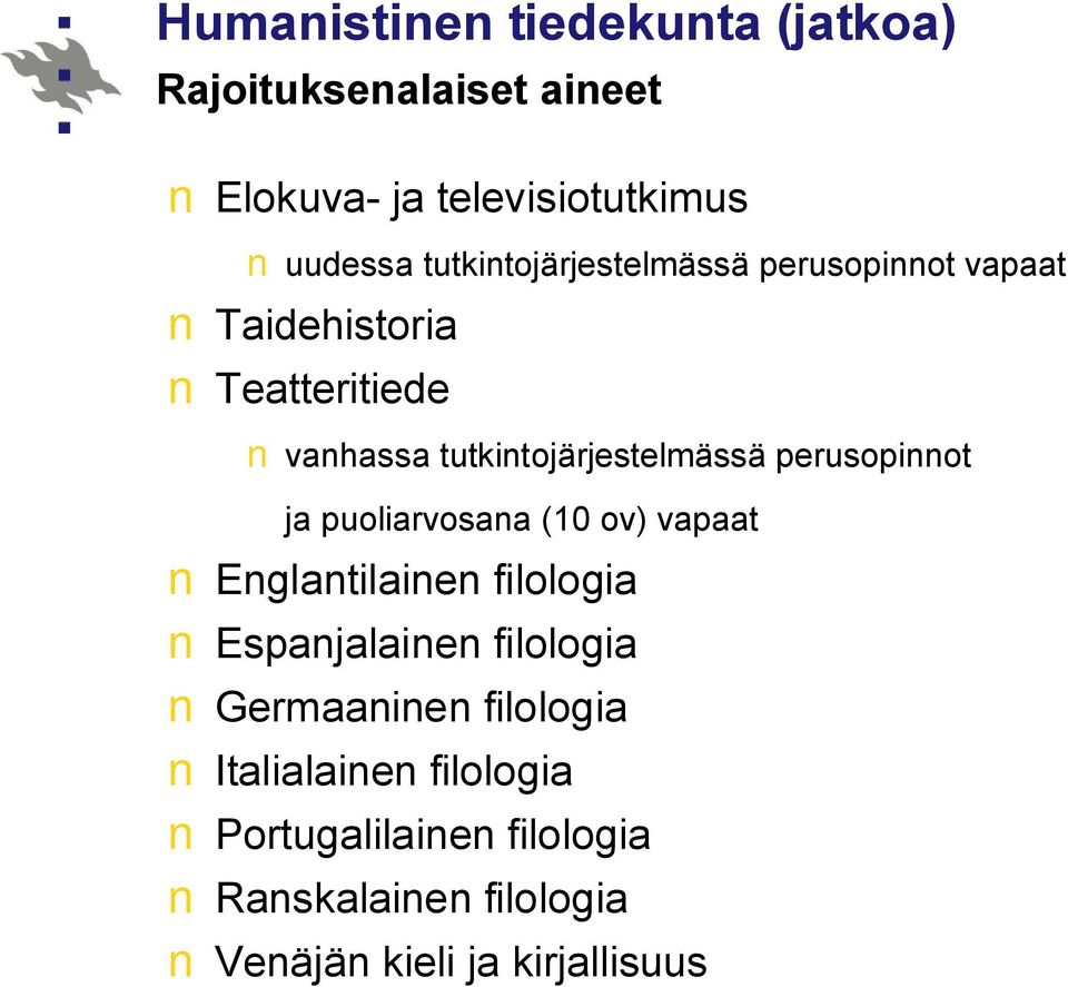 perusopinnot ja puoliarvosana (10 ov) vapaat Englantilainen filologia Espanjalainen filologia