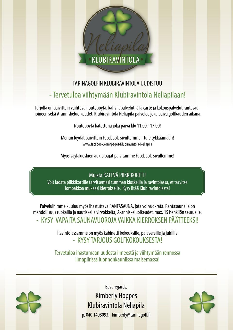 Noutopöytä katettuna joka päivä klo 11.00-17.00! Menun löydät päivittäin Facebook-sivultamme - tule tykkäämään! www.facebook.