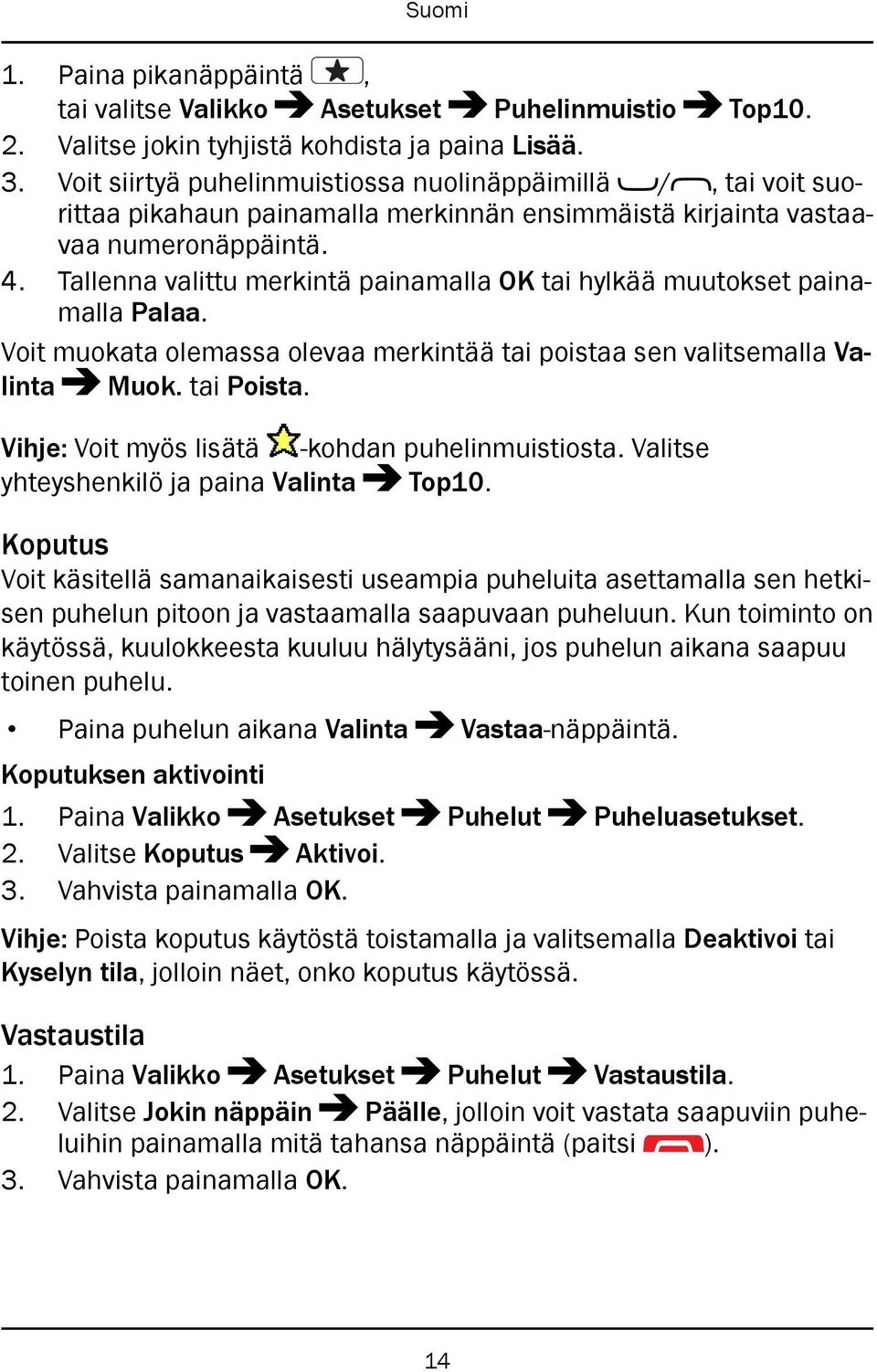 Tallenna valittu merkintä painamalla OK tai hylkää muutokset painamalla Palaa. Voit muokata olemassa olevaa merkintää tai poistaa sen valitsemalla Valinta Muok. tai Poista.