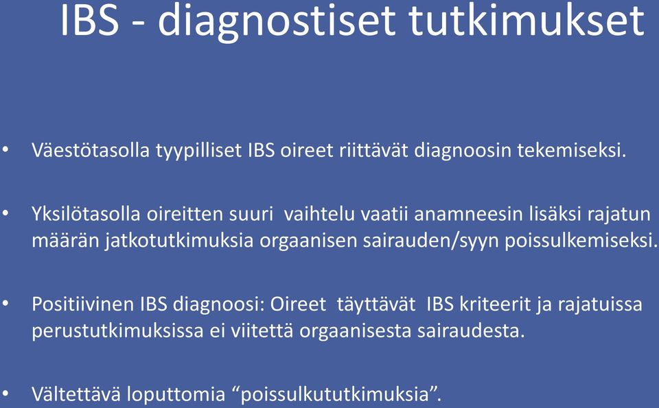 orgaanisen sairauden/syyn poissulkemiseksi.