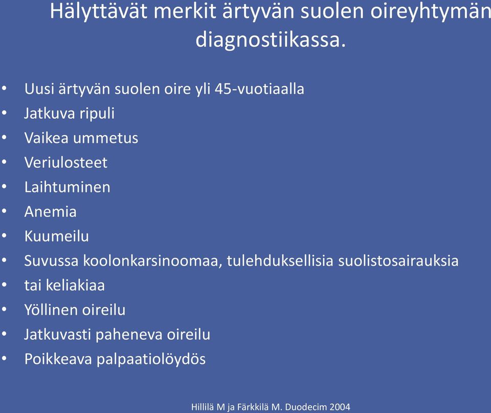 Laihtuminen Anemia Kuumeilu Suvussa koolonkarsinoomaa, tulehduksellisia suolistosairauksia