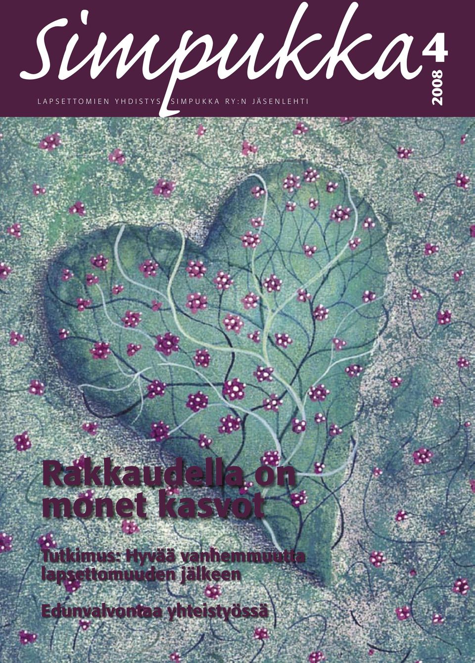 Rakkaudella on monet kasvot Tutkimus: Hyvää