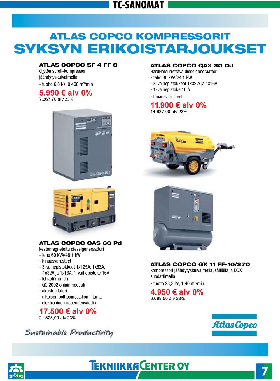 637,00 alv 23% ATLAS COPCO QAS 60 Pd kestomagnetoitu dieselgeneraattori - teho 60 kva/48,1 kw - hinausvarusteet - 3-vaihepistokkeet 1x125A, 1x63A, 1x32A ja 1x16A, 1-vaihepistoke 16A - lohkolämmitin -