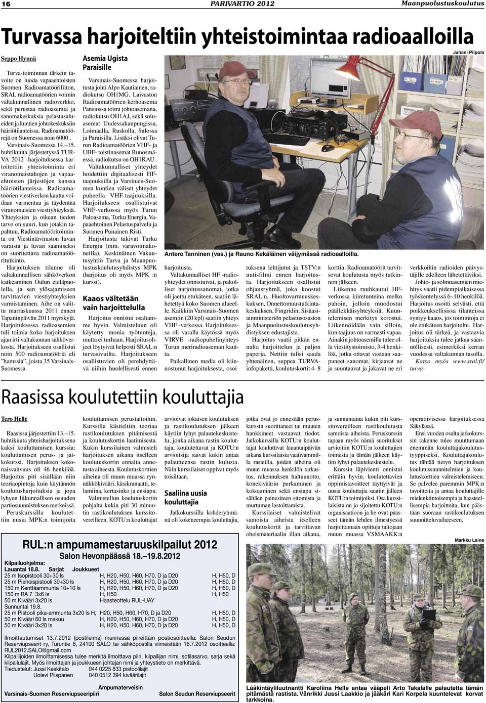 Radioamatöörejä on Suomessa noin 6000. Varsinais-Suomessa 14. 15.