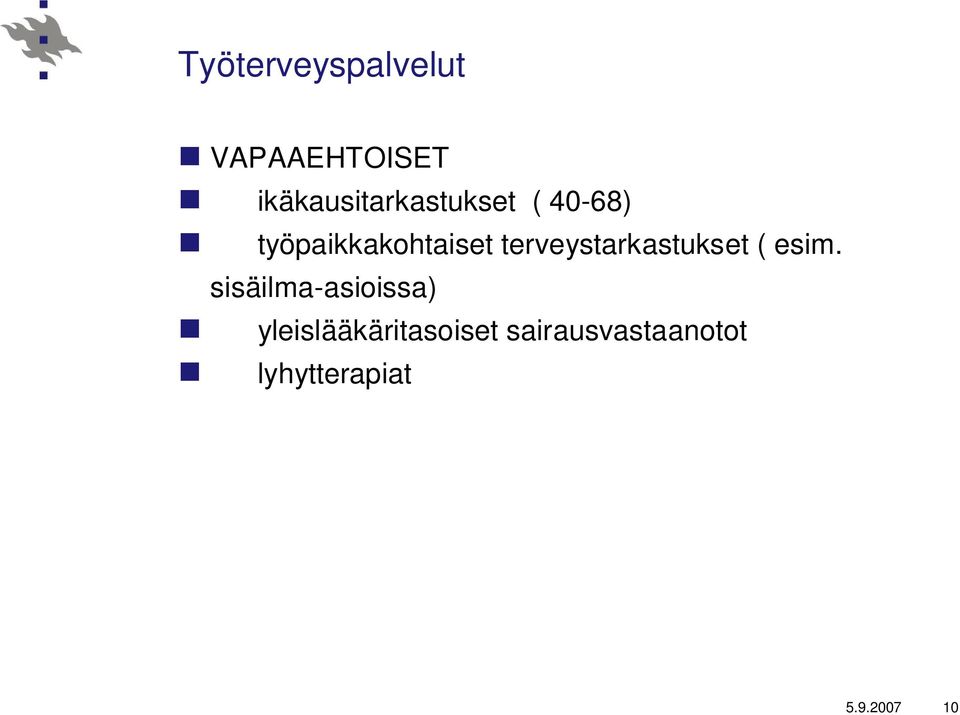 terveystarkastukset ( esim.